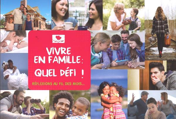 VIVRE EN FAMILLE QUEL DEFI ! - REFLEXIONS AU FIL DES MOIS