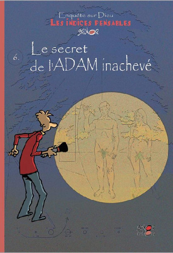 INDICES-PENSABLES T6- LE SECRET DE L'ADAM INACHEVE T6