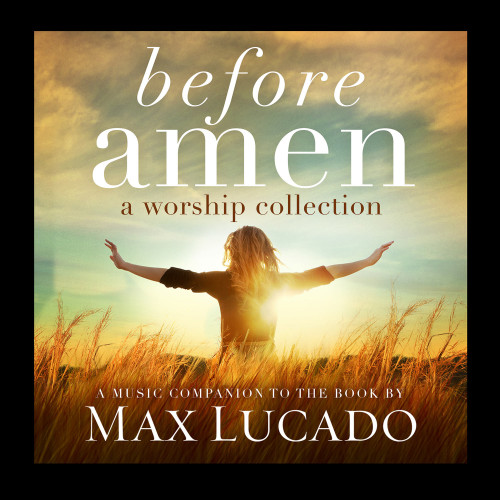 BEFORE AMEN CD MAX LUCADO