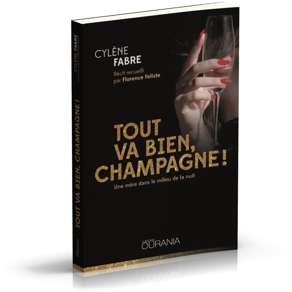 TOUT VA BIEN, CHAMPAGNE ! - UNE MERE DANS LE MILIEU DE LA NUIT
