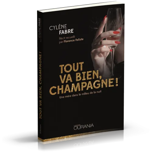 TOUT VA BIEN, CHAMPAGNE ! - UNE MERE DANS LE MILIEU DE LA NUIT