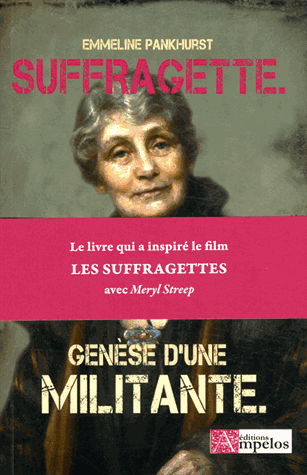 SUFFRAGETTE - GENESE D'UNE MILITANTE