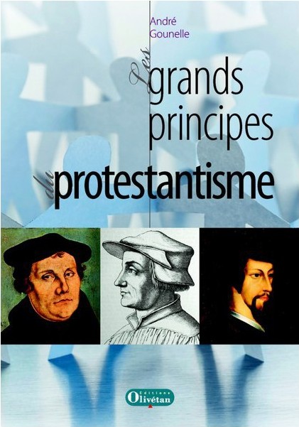 GRANDS PRINCIPES DU PROTESTANTISME (LES) NELLE EDITION