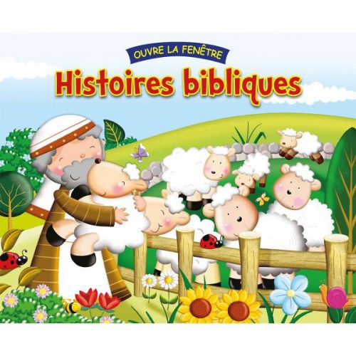 HISTOIRES BIBLIQUES - OUVRE LA FENETRE