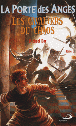 PORTE DES ANGES (LA) TOME 3  LES CAVALIERS DU CHAOS