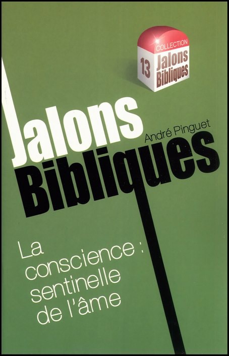 JALONS BIBLIQUES : CONSCIENCE SENTINELLE DE L'AME (LA)