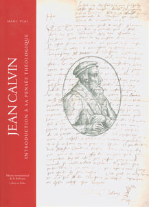 JEAN CALVIN - INTRODUCTION A SA PENSEE THEOLOGIQUE