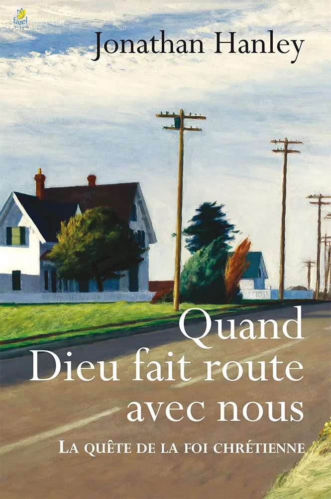 QUAND DIEU FAIT ROUTE AVEC NOUS QUETE DE LA FOI - LA QUETE DE LA FOI CHRETIENNE