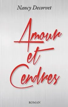 AMOUR ET CENDRES