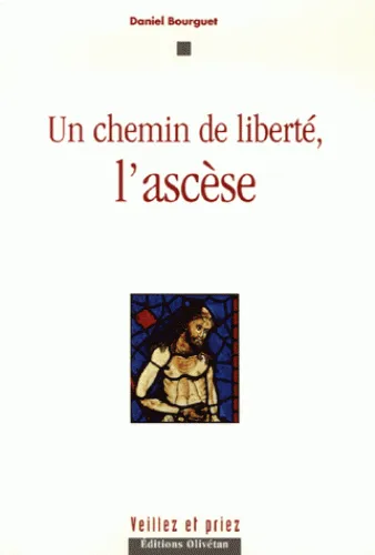 UN CHEMIN DE LIBERTE, L'ASCESE