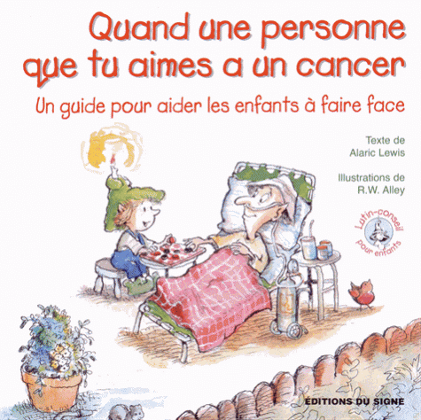 LUTIN QUAND UNE PERSONNE QUE TU AIMES A UN CANCER