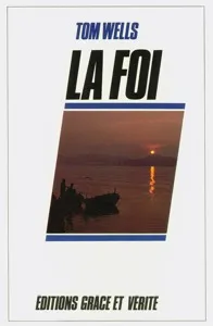 FOI (LA) DON DE DIEU