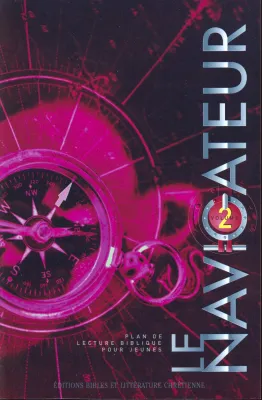 NAVIGATEUR VOL. 2 (LE) - PLAN DE LECTURE BIBLIQUE POUR JEUNES