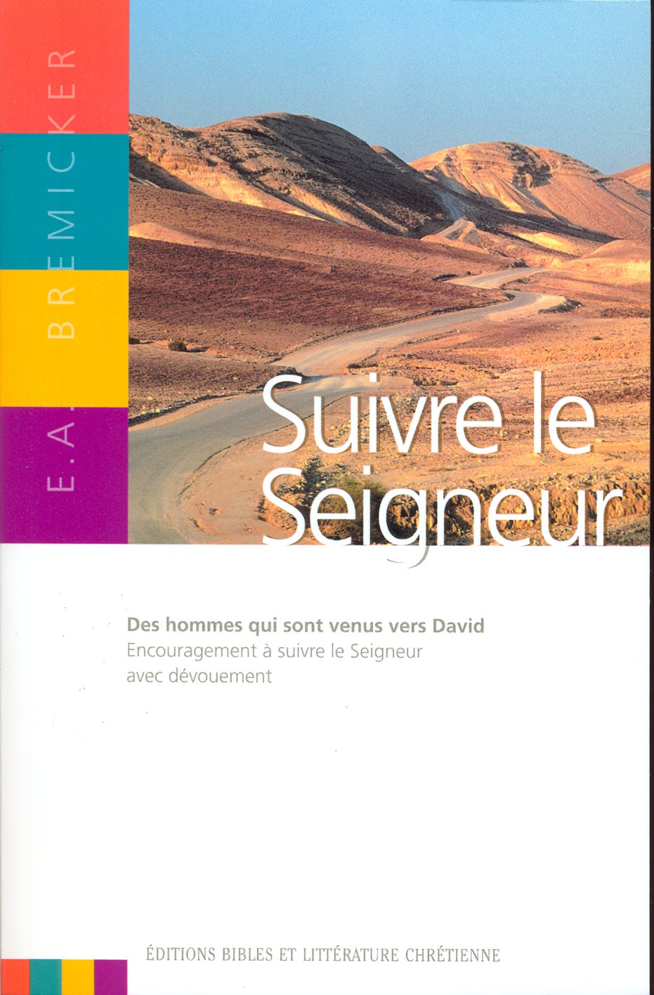 SUIVRE LE SEIGNEUR - DES HOMMES QUI SONT VENUS VERS DAVID