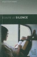 ECOUTE LE SILENCE - UN DEFI DE TRENTE JOURS