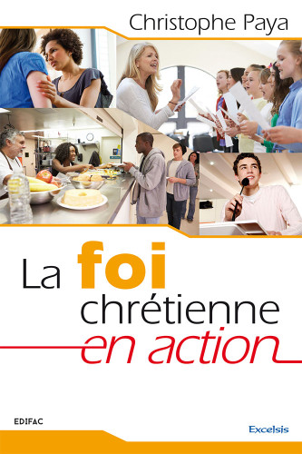 FOI CHRETIENNE EN ACTION (LA)