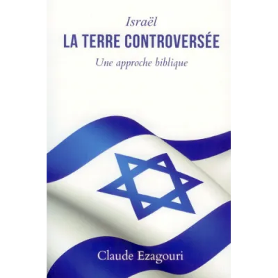 ISRAEL, LA TERRE CONTROVERSEE