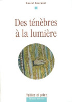 DES TENEBRES A LA LUMIERE