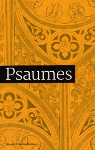PSAUMES - NOUVELLE TRADUCTION LITURGIQUE