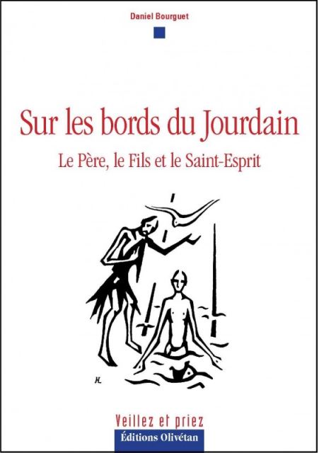 SUR LES BORDS DU JOURDAIN - LE PERE LE FILS ET LE SAINT-ESPRIT