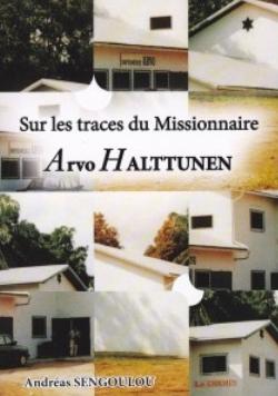 SUR LES TRACES DU MISSIONNAIRE ARVO HALTTUNEN