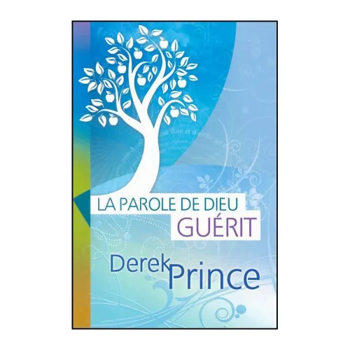 PAROLE DE DIEU GUERIT (LA)