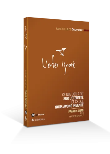 ENFER IGNORE (L') - CE QUE DIEU A DIT SUR L'ETERNITE ET CE QUE NOUS AVONS INVENTE