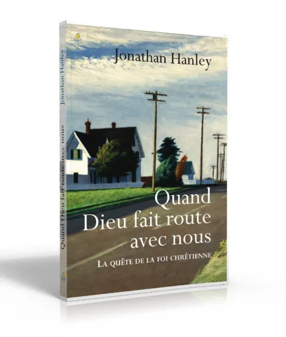 QUAND DIEU FAIT ROUTE AVEC NOUS QUETE DE LA FOI - LA QUETE DE LA FOI CHRETIENNE