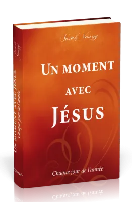 UN MOMENT AVEC JESUS - CHAQUE JOUR DE L'ANNEE