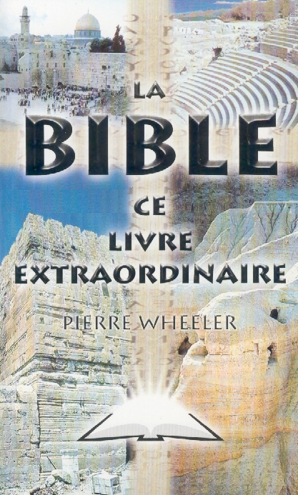 BIBLE CE LIVRE EXTRAORDINAIRE (LA)