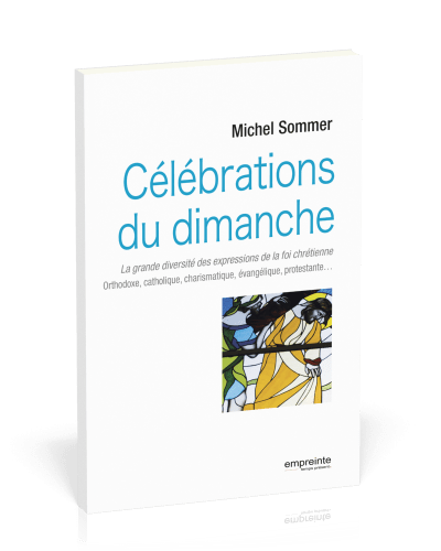 CELEBRATIONS DU DIMANCHE - LA GRANDE DIVERSITE DES EXPRESSIONS DE LA FOI CHRETIENNE