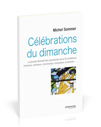 CELEBRATIONS DU DIMANCHE - LA GRANDE DIVERSITE DES EXPRESSIONS DE LA FOI CHRETIENNE