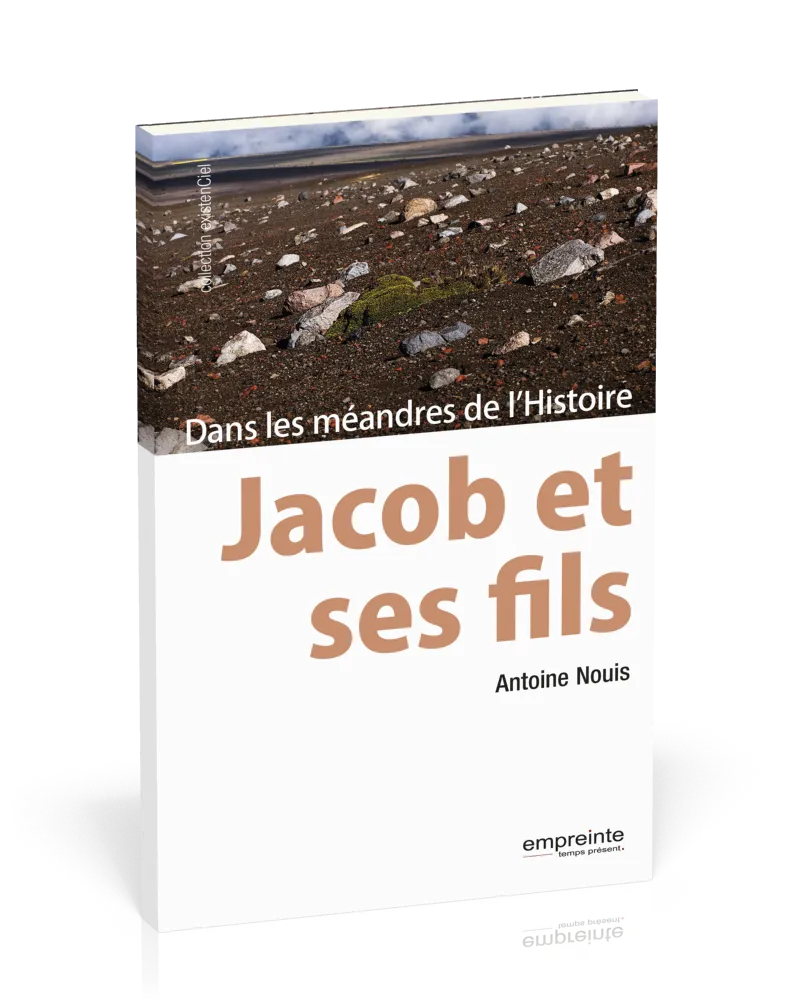 JACOB ET SES FILS - DANS LES MEANDRES DE L'HISTOIRE