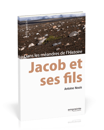 JACOB ET SES FILS - DANS LES MEANDRES DE L'HISTOIRE