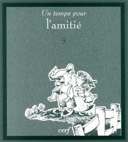 UN TEMPS POUR L'AMITIE