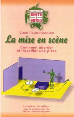 MISE EN SCENE (LA) - CARNET DE FORMATION POUR LE THEATRE