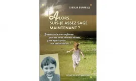ALORS... SUIS-JE ASSEZ SAGE MAINTENANT