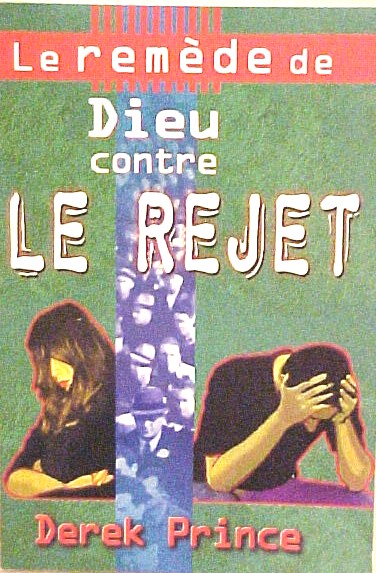 REMEDE DE DIEU CONTRE LE REJET (LE)