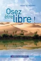 OSEZ ETRE LIBRE - MANUEL DU PARTICIPANT