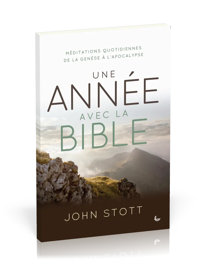 UNE ANNEE AVEC LA BIBLE - MEDITATION QUOTIDIENNE DE LA GENESE A L'APOCALYPSE