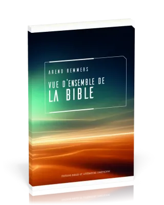 VUE D'ENSEMBLE DE LA BIBLE