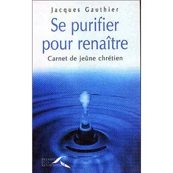 SE PURIFIER POUR RENAITRE CHRETIEN