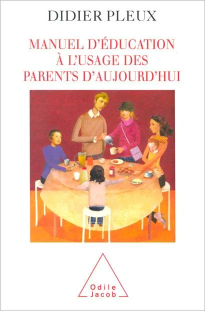 MANUEL D'EDUCATION A L'USAGE DES PARENTS D'AUJOURD'HUI