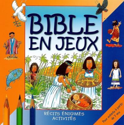 BIBLE EN JEUX (LA) VOL 2 - RECITS ENIGMES ACTIVITES - POUR ENFANTS A PARTIR DE 7 ANS - NVLLE ED.