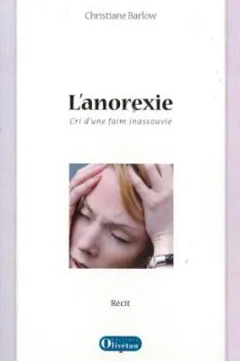 ANOREXIE (L') - CRI D'UNE FAIM INASSOIVIE