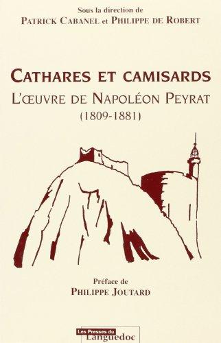 CATHARES ET CAMISARDS L'OEUVRE DE NAPOLEON PEYRAT  1809-1881