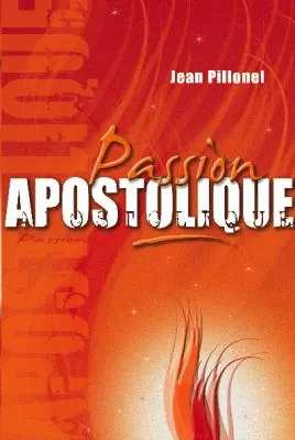 PASSION APOSTOLIQUE