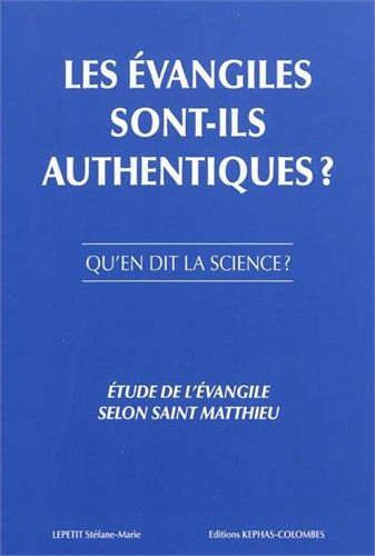 EVANGILES SONT-ILS AUTHENTIQUES ? - QU'EN DIT LA SCIENCE