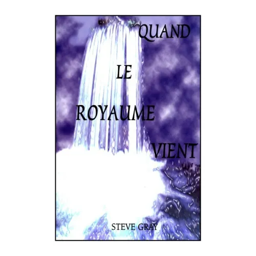 QUAND LE ROYAUME VIENT