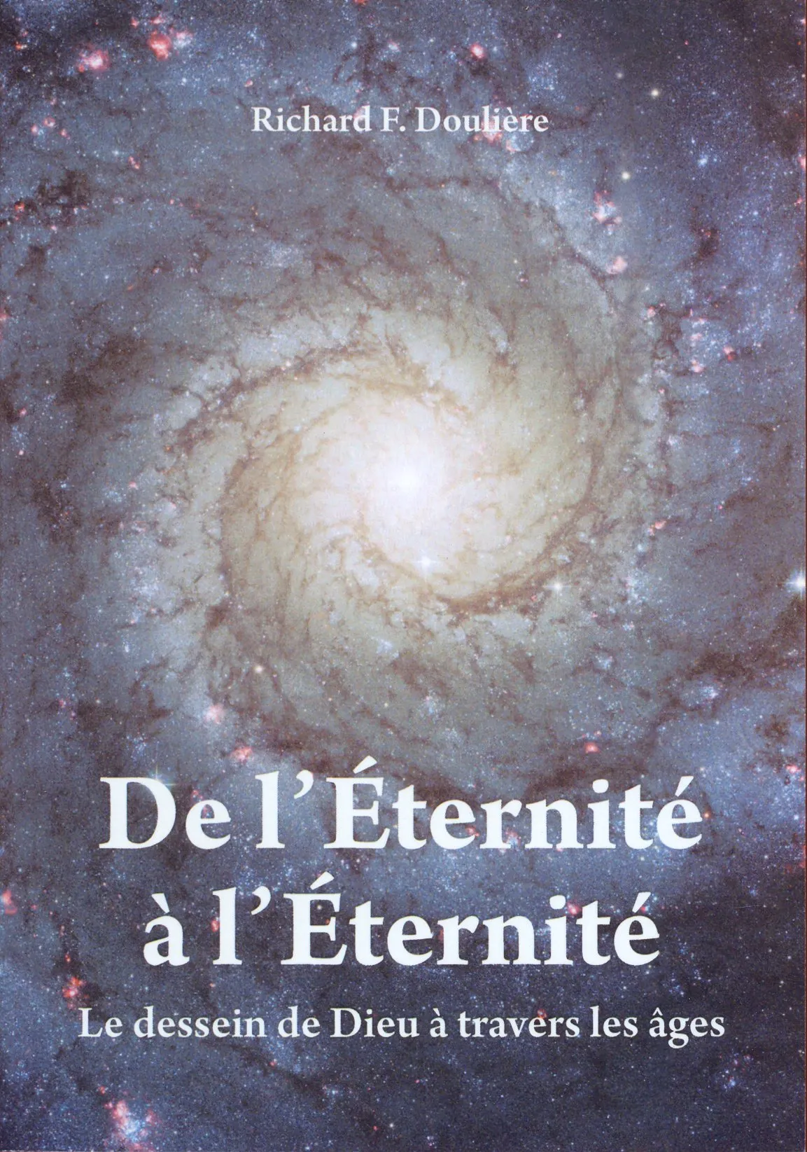 DE L'ETERNITÉ À L'ETERNITÉ - LE DESSEIN DE DIEU À TRAVERS LES ÂGES